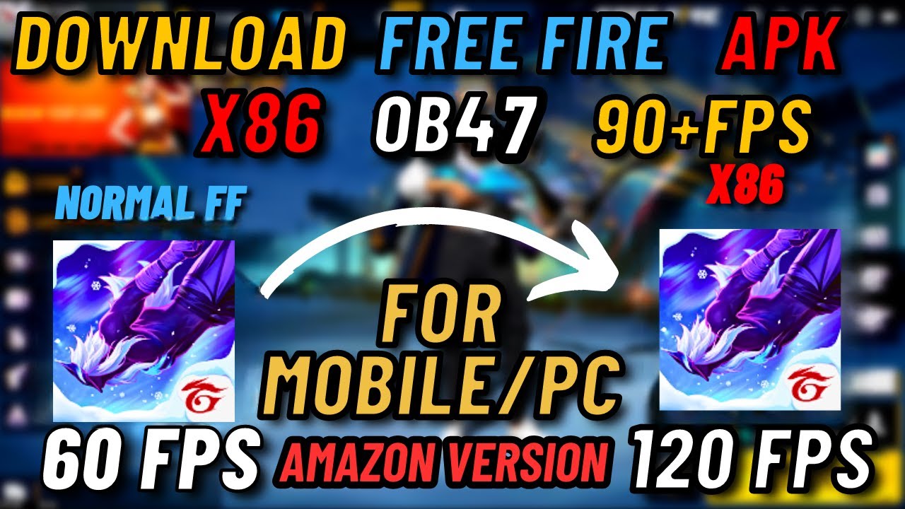 FREE FIRE X86 OB47 APK DOWNLOAD | FREE FIRE X86 APK OB47 | FREE FIRE X86 GLOBAL + AMAZON APP STORE