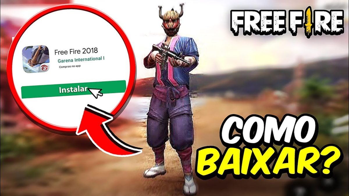 COMO BAIXAR E INSTALAR O FREE FIRE 2018 NO CELULAR ANDROID ! SAIBA AGORA MESMO !
